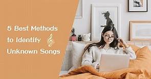 5 Best Methods to Identify Unknown Songs