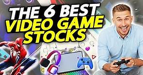 The 6 Best Video Game Stocks To Buy Right Now!!