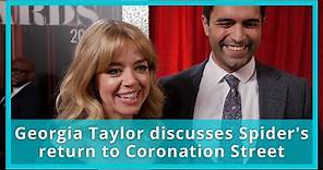 Georgia Taylor discusses Spider's return to Coronation Street