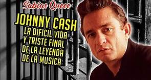 Johnny Cash La difícil vida y triste final de la leyenda de la música