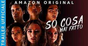 SO COSA HAI FATTO | TRAILER UFFICIALE | AMAZON PRIME VIDEO