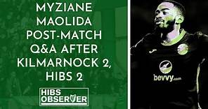 Myziane Maolida post-match Q&A after Kilmarnock 2, Hibs 2