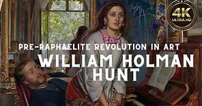 William Holman Hunt: Unraveling the Pre-Raphaelite Revolution in Art