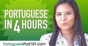 Learn Portuguese in 4 Hours - ALL the Portuguese Basics You Need