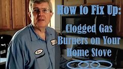 Clogged Gas Burner: How to Fix a Gas Burner on a Gas Stove That Clicks But Doesn't Work