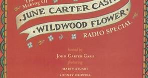June Carter Cash - The Making Of "Wildwood Flower" Radio Special