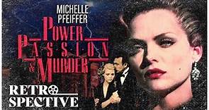 Michelle Pfeiffer in Sensual Thriller I Power, Passion & Murder (1987) I Retrospective