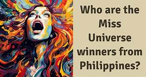 Who are the Miss Universe winners from Philippines?