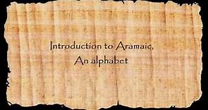 Introduction to Aramaic, an alphabet.