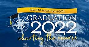 Salem HS Graduation - Class of 2022