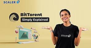 What is BitTorrent | BitTorrent Simplified in Under 15 Minutes | How Torrenting Works