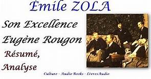 BAC - Émile ZOLA, Son Excellence Eugène Rougon, Résumé, Analyse