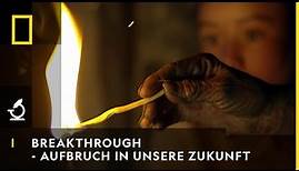 BREAKTHROUGH - AUFBRUCH IN UNSERE ZUKUNFT - Neuer Strom! | National Geographic HD