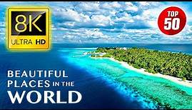 TOP 50 • Most Beautiful Places in the World 8K ULTRA HD