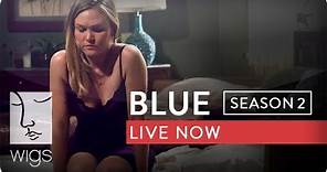 Blue Season 2 Trailer | Featuring Julia Stiles | WIGS