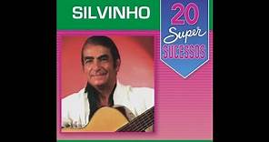 Silvinho - 20 Super Sucessos (Completo / Oficial)