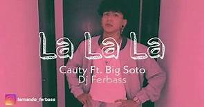 Cauty Ft. Big Soto - La La La Dj Ferbass Edit