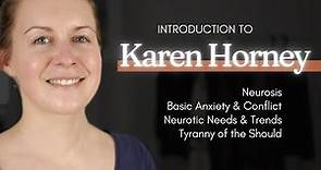 Introduction to Karen Horney (Basic Anxiety, Neurotic Needs and Trends, Tyranny of the Shoulds...)