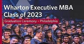 2023 Wharton MBA Program for Executives Graduation – Full Ceremony (Philadelphia)