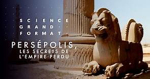 Science grand format Persépolis, les secrets de l'empire perdu