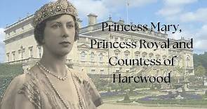 Princess Mary, Princess Royal and Countess of Harewood