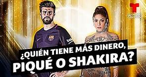 Shakira y Piqué: ¿Cuánto dinero tienen? | Telemundo Deportes