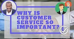 Why is Customer Service So Important? - Customer Service Training (lesson 1) - GoSkills.com