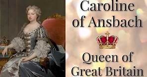 Caroline of Ansbach Queen of Great Britain - UPDATED