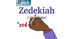 How to Pronounce Zedekiah