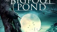 Terror at Bigfoot Pond