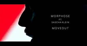 MORPHOSE FEAT. SASCHA KLEIN - MOVEOUT (Official Video)