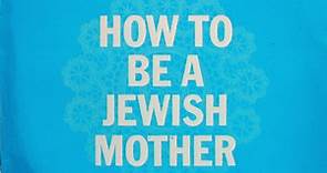 Dan Greenburg & David Ross - How To Be A Jewish Mother