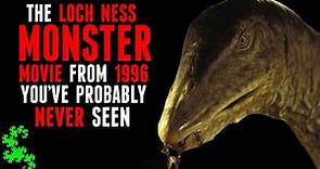 The Loch Ness MONSTER Movie From 1996 That You’ve Probably Never Seen