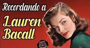Recordando a Lauren Bacall (1924-2014) - Vídeo 'Edición Especial'