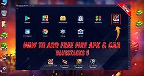 How To Add Free Fire APK and OBB File in Bluestacks 5