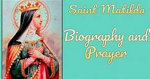 Saint Matilda Biography and Prayer