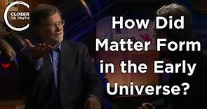George Smoot - How did Matter Form in the Early Universe?