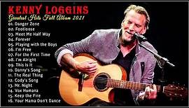Kenny Loggins Greatest Hits Full Album 2021 - Best Songs Of Kenny Loggins