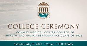 Conway Medical Center College of Health and Human Performance - 2023 Spring Commencement