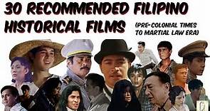 30 Recommended FILIPINO HISTORICAL FILMS (Pre-Colonial Times to Martial Law Era)
