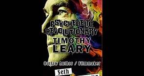 PSYCHEDELIC REVOLUTION: Timothy Leary (Outlaw Films)