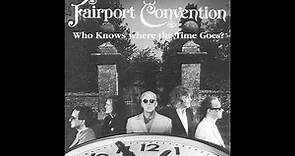 Who Knows Where The Time Goes? - Fairport Convention (Full Album)