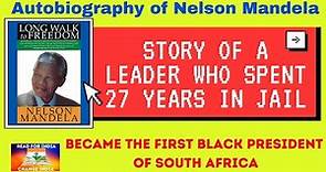 Long Walk To Freedom | Autobiography of Nelson Mandela | Book Summary and Lessons Learnt