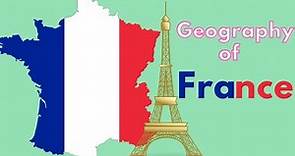 France: Geography, Nature, Culture & Facts