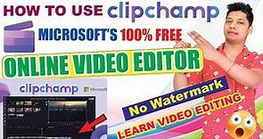 how to use clipchamp video editor | free best online video editor | microsoft video editor