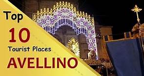"AVELLINO" Top 10 Tourist Places | Avellino Tourism | ITALY
