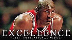 EXCELLENCE - One of the Greatest Motivational Speech Videos Ever (Success) HD