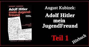 August Kubizek: Hitler mein Jugendfreund (1/5) Hörbuch
