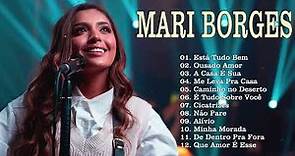 Mari Borges 2023 - Top 15 As Melhores e Músicas Novas