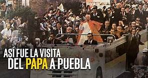 Así fue la visita histórica de Juan Pablo II a Puebla en 1979